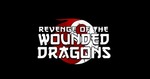 Revenge of the Wounded Dragons