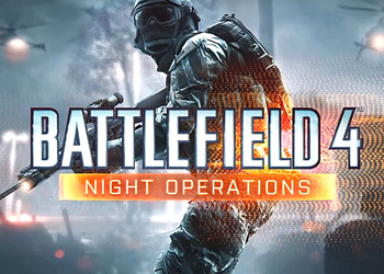 Геймплей ночной операции в Battlefield 4 на карте Завода показали в новом ролике
