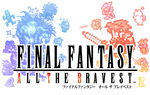 Final Fantasy: All The Bravest