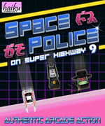 Space Police on SuperHighway 9