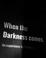 When the Darkness comes