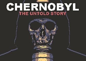 Chernobyl: The Untold Story от Ильи Мэддисона первым трейлером порадовал фанатов S.T.A.L.K.E.R. 2