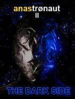 Anastronaut II: The Dark Side