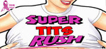 Super Tits Rush
