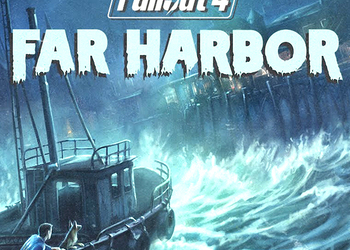 Опубликовано первое видео Far Harbor — крупнейшего дополнения Fallout 4