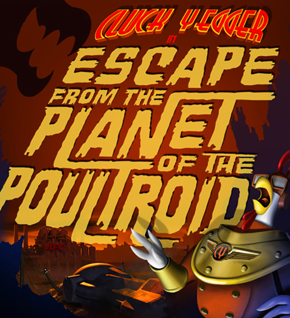 I can escape. Cluck Yegger in Escape from the Planet of the Poultroid. Cluck Yegger. Cluck Yegger in Escape from the Planet of the Poultroid Office.