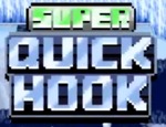 Super Quick Hook