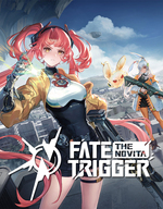 Fate Trigger: The Novita